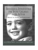 Behavioral Intervention for Young Children with Autism A Manual for Parents and Professionals
