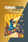 Culture Clash How We Win the Battle for Better Health cover art