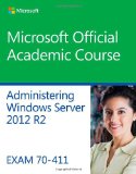 70-411 Administering Windows Server 2012 R2  cover art