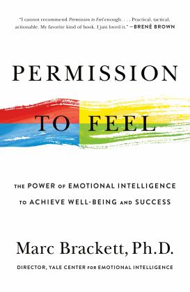 Permission to Feel The Power of Emotional Intelligence to Achieve Well-Being and Success  9781250212832 Front Cover