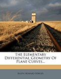 Elementary Differential Geometry of Plane Curves 2012 9781276432832 Front Cover