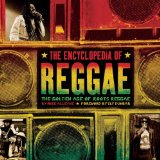 Encyclopedia of Reggae The Golden Age of Roots Reggae 2012 9781402785832 Front Cover