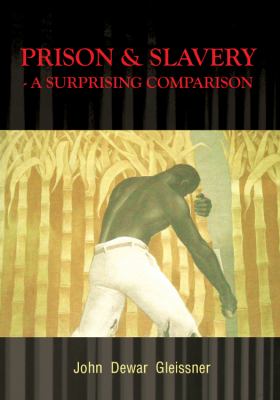 Prison and Slavery - A Surprising Comparison 2010 9781432753832 Front Cover