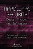 Hardware Security Design, Threats, and Safeguards  9781439895832 Front Cover