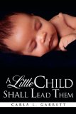 and Little Child Shall Lead Them 2011 9781613796832 Front Cover