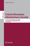 Critical Information Infrastructures Security First International Workshop, CRITIS 2006, Samos, Greece, August/September 2006 - Revised Papers  9783540690832 Front Cover