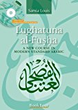 Lughatuna Al-Fusha: Book Four A New Course in Modern Standard Arabic  9789774165832 Front Cover