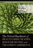 Oxford Handbook of Health Communication, Behavior Change, and Treatment Adherence  9780199795833 Front Cover
