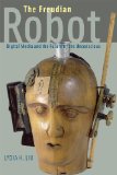 Freudian Robot Digital Media and the Future of the Unconscious  9780226486833 Front Cover