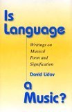 Is Language a Music? Writings on Musical Form and Signification 2004 9780253343833 Front Cover
