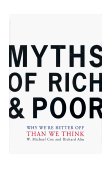 Myths of Rich and Poor Why We're Better off Than We Think cover art