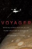 Voyager Seeking Newer Worlds in the Third Great Age of Discovery 2010 9780670021833 Front Cover