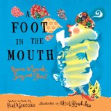 Foot in the Mouth Poems to Speak, Sing, and Shout 2012 9780763660833 Front Cover