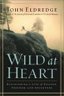 Wild at Heart Discovering the Secret of a Man's Soul  9780785268833 Front Cover