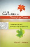 How to Read the Bible in Changing Times Understanding and Applying God's Word Today cover art