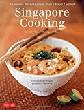 Singapore Cooking Fabulous Recipes from Asia's Food Capital [Singapore Cookbook, 111 Recipes]  9780804844833 Front Cover