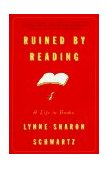 Ruined by Reading A Life in Books cover art
