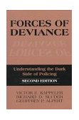 Forces of Deviance Understanding the Dark Side of Policing cover art