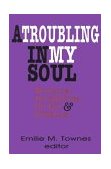 Troubling in My Soul Womanist Perspectives on Evil and Suffering cover art