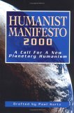 Humanist Manifesto 2000 A Call for a New Planetary Humanism 2000 9781573927833 Front Cover