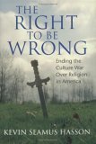 Right to Be Wrong Ending the Culture War over Religion in America  9781594030833 Front Cover