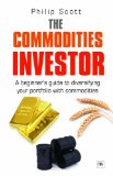 Commodities Investor A Beginner's Guide to Diversifying Your Portfolio with Commodities 2010 9781905641833 Front Cover