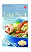 American Heart Association Low-Salt Cookbook A Complete Guide to Reducing Sodium and Fat in Your Diet (AHA, American Heart Association Low-Salt Cookbook) 2nd 2003 9780345461834 Front Cover