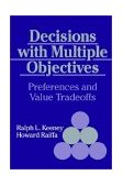 Decisions with Multiple Objectives Preferences and Value Trade-Offs cover art