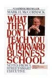 What They Don't Teach You at Harvard Business School Notes from a Street-Smart Executive cover art