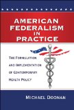 American Federalism in Practice The Formulation and Implementation of Contemporary Health Policy cover art