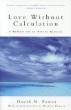 Love Without Calculation A Reflection on Divine Kenosis cover art