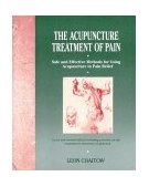 Acupuncture Treatment of Pain Safe and Effective Methods for Using Acupuncture in Pain Relief 2nd 1984 9780892813834 Front Cover