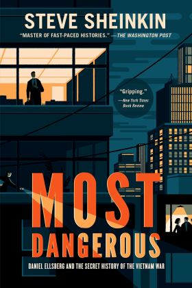 Most Dangerous Daniel Ellsberg and the Secret History of the Vietnam War  9781250180834 Front Cover