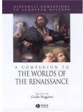 Companion to the Worlds of the Renaissance  9781405157834 Front Cover