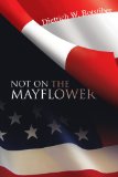 Not on the Mayflower 2007 9781425762834 Front Cover