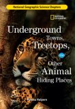 Science Chapters: Underground Towns, Treetops And Other Animal Hiding Places 2007 9781426301834 Front Cover