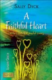 Faithful Heart Leader Guide Daily Guide for Joyful Living 2010 9781426710834 Front Cover
