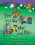 Pre- and Re-, Mis- and Dis-: What Is a Prefix?  9781467793834 Front Cover