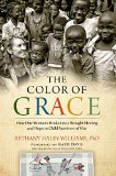 Color of Grace How One Woman's Brokenness Brought Healing and Hope to Child Survivors of War  9781476773834 Front Cover