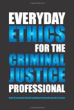 Everyday Ethics for the Criminal Justice Professional  9781594608834 Front Cover