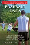 Baseball Dads The Game's Greatest Players Reflect on Their Fathers and the Game They Love 2012 9781616085834 Front Cover