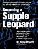 Becoming a Supple Leopard 2nd Edition The Ultimate Guide to Resolving Pain, Preventing Injury, and Optimizing Athletic Performance