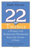 22 Things a Woman with Asperger's Syndrome Wants Her Partner to Know  9781849058834 Front Cover