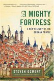 Mighty Fortress A New History of the German People cover art
