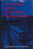 Federal Role in Urban Mass Transportation 1991 9780253352835 Front Cover