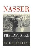 Nasser The Last Arab cover art