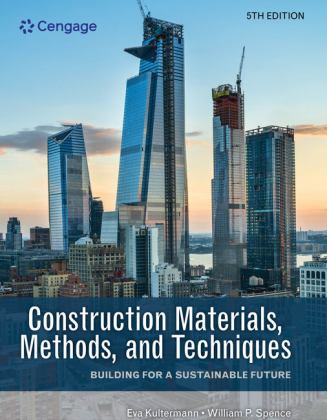 Construction Materials, Methods, and Techniques Building for a Sustainable Future 5th 9780357513835 Front Cover