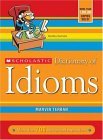 Scholastic Dictionary of Idioms  9780439770835 Front Cover