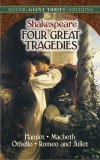 Four Great Tragedies Hamlet; Macbeth; Othello; Romeo and Juliet