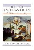 Real American Dream A Meditation on Hope